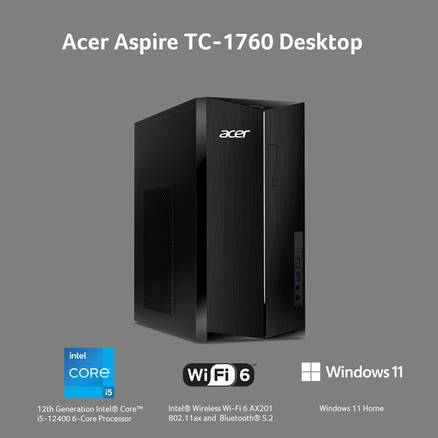 Acer Aspire TC-1760-UA92 Desktop | 12th Gen Intel Core i5-12400 6-Core Processor | 12GB 3200MHz DDR4 | 512GB NVMe M.2 SSD | 8X DVD | Intel Wireless Wi-Fi 6 AX201 | Bluetooth 5.2 | Windows 11 Home